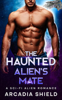 The Haunted Alien’s Mate by Arcadia Shield EPUB & PDF