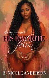 His Favorite Felon by B. Nicole Anderson EPUB & PDF