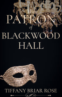 The Patron of Blackwood Hall by Tiffany Briar Rose EPUB & PDF